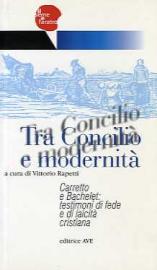 Tra Concilio e modernità. Carretto e Bachelet: testimoni di fede e di laicità cristiana