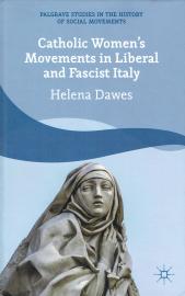 Catholic Women’s Movements in Liberal and Fascist Italy