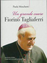 Un grande cuore. Fiorino Tagliaferri