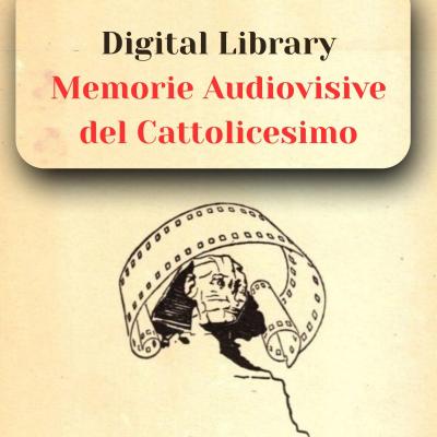 Digital Library - Memorie Audiovisive del Cattolicesimo